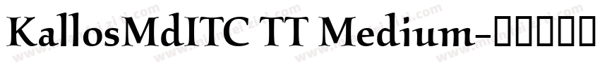 KallosMdITC TT Medium字体转换